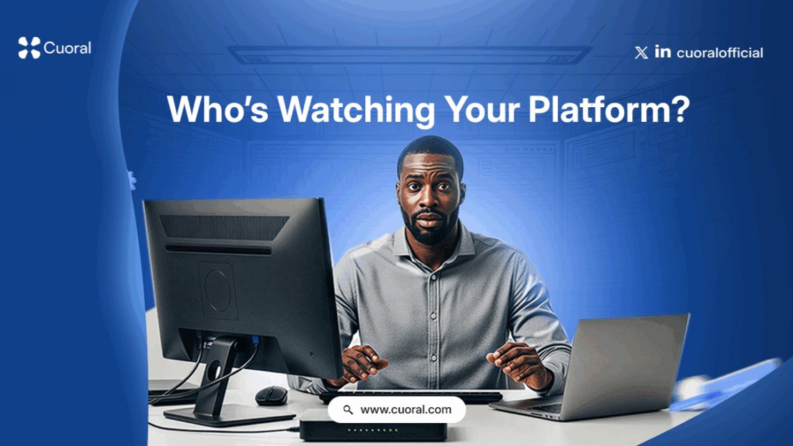 Who’s Watching Your Platform? - Cuoral